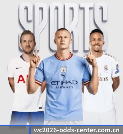世界杯2026各大指数公司初盘与终盘对比的故事 - 体育资讯内容服务